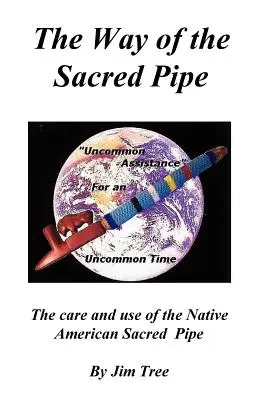 La voie de la pipe sacrée - The Way of the Sacred Pipe