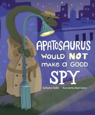 L'Apatosaure ne ferait pas un bon espion - Apatosaurus Would Not Make a Good Spy