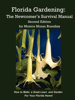 Florida Gardening : Le manuel de survie du nouvel arrivant - Florida Gardening: The Newcomer's Survival Manual