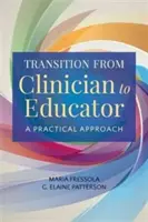 La transition du clinicien à l'éducateur : Une approche pratique - Transition from Clinician to Educator: A Practical Approach