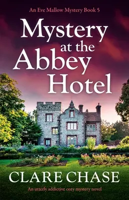 Mystère à l'hôtel Abbey : Un roman d'énigmes douillettes tout à fait captivant - Mystery at the Abbey Hotel: An utterly addictive cozy mystery novel