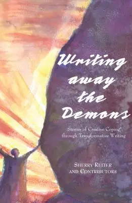 Writing Away the Demons : Histoires d'adaptation créative par l'écriture transformatrice - Writing Away the Demons: Stories of Creative Coping Through Transformative Writing