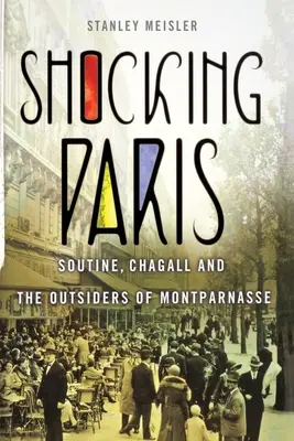 Paris le choquant : Soutine, Chagall et les marginaux de Montparnasse - Shocking Paris: Soutine, Chagall and the Outsiders of Montparnasse