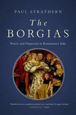 Les Borgia : Pouvoir et dépravation dans l'Italie de la Renaissance - The Borgias: Power and Depravity in Renaissance Italy