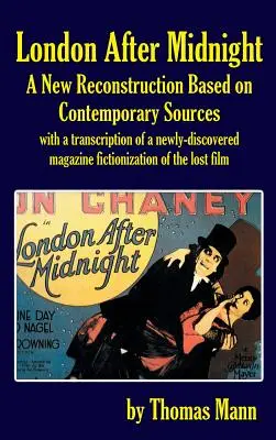 Londres après minuit : Une nouvelle reconstitution basée sur des sources contemporaines (hardback) - London After Midnight: A New Reconstruction Based on Contemporary Sources (hardback)