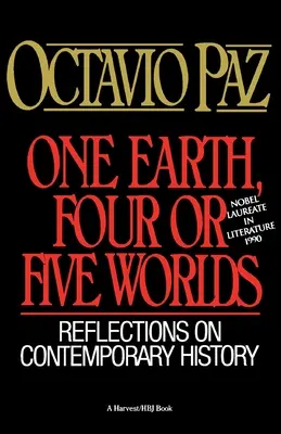 Une terre, quatre ou cinq mondes : réflexions sur l'histoire contemporaine - One Earth, Four or Five Worlds: Reflections on Contemporary History