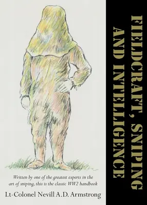 L'art du terrain, le tir d'élite et l'intelligence - Fieldcraft, Sniping and Intelligence