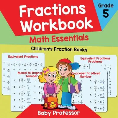 Fractions Workbook Grade 5 Math Essentials : Livres de fractions pour enfants - Fractions Workbook Grade 5 Math Essentials: Children's Fraction Books
