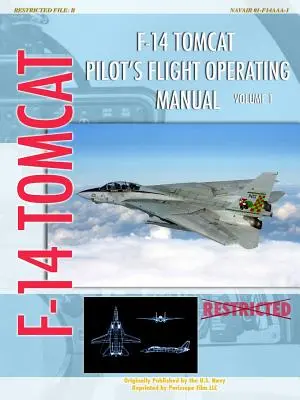 Manuel d'utilisation en vol du F-14 Tomcat Vol. 1 - F-14 Tomcat Pilot's Flight Operating Manual Vol. 1