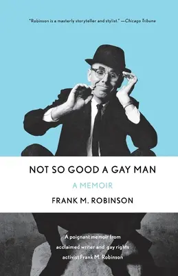 Pas si bien un homme gay : Un mémoire - Not So Good a Gay Man: A Memoir