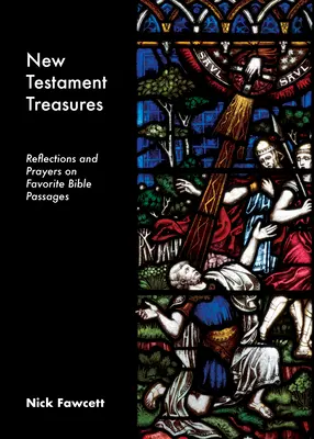 Trésors du Nouveau Testament : Réflexions et prières sur les passages préférés de la Bible - New Testament Treasures: Reflections and Prayers on Favorite Bible Passages