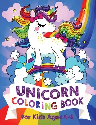Livre de coloriage sur les licornes pour les enfants de 4 à 8 ans (édition américaine) - Unicorn Coloring Book For Kids Ages 4-8 (US Edition)