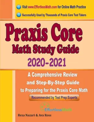 Guide d'étude Praxis Core Math 2020 - 2021 : Une révision complète et un guide étape par étape pour se préparer au Praxis Core Math (5733) - Praxis Core Math Study Guide 2020 - 2021: A Comprehensive Review and Step-By-Step Guide to Preparing for the Praxis Core Math (5733)