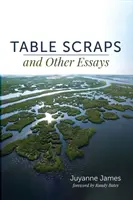Table Scraps and Other Essays (en anglais) - Table Scraps and Other Essays