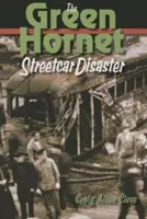 Le désastre du tramway du frelon vert - The Green Hornet Street Car Disaster
