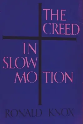 Le Credo au ralenti - The Creed in Slow Motion