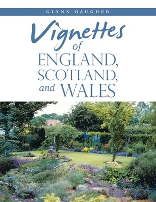 Vignettes d'Angleterre, d'Ecosse et du Pays de Galles - Vignettes of England, Scotland, and Wales
