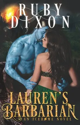Le barbare de Lauren : Une romance extraterrestre de science-fiction - Lauren's Barbarian: A SciFi Alien Romance