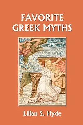 Mythes grecs préférés (Yesterday's Classics) - Favorite Greek Myths (Yesterday's Classics)