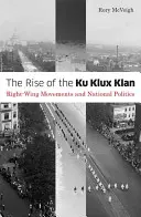 La montée du Ku Klux Klan : Mouvements de droite et politique nationale - The Rise of the Ku Klux Klan: Right-Wing Movements and National Politics