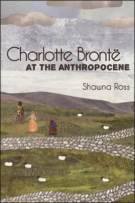 Charlotte Bront à l'anthropocène - Charlotte Bront at the Anthropocene