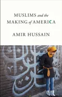 Les musulmans et la construction de l'Amérique - Muslims and the Making of America