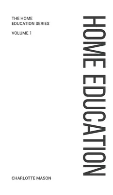L'éducation à domicile de Charlotte Mason - Charlotte Mason's Home Education