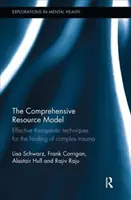 Le modèle des ressources globales : Techniques thérapeutiques efficaces pour la guérison des traumatismes complexes - The Comprehensive Resource Model: Effective Therapeutic Techniques for the Healing of Complex Trauma