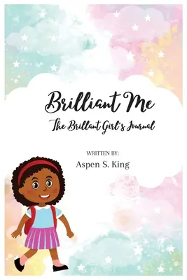 Brilliant Me : Le journal d'une fille brillante - Brilliant Me: The Brilliant Girl's Journal