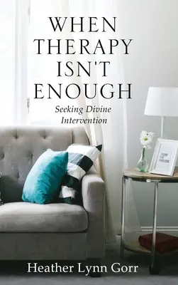 Quand la thérapie ne suffit pas : A la recherche d'une intervention divine - When Therapy Isn't Enough: Seeking Divine Intervention