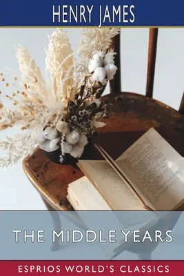 Les années moyennes (Esprios Classics) - The Middle Years (Esprios Classics)