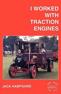 J'ai travaillé avec des moteurs de traction - I Worked with Traction Engines