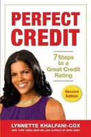 Perfect Credit : 7 Steps to a Great Credit Rating 2e édition - Perfect Credit: 7 Steps to a Great Credit Rating 2nd Edition