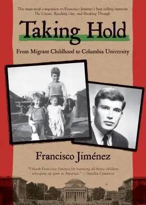 Taking Hold : De l'enfance migrante à l'université de Columbia - Taking Hold: From Migrant Childhood to Columbia University