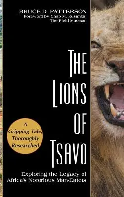 Les lions de Tsavo : à la découverte de l'héritage des célèbres mangeurs d'hommes d'Afrique - The Lions of Tsavo: Exploring the Legacy of Africa's Notorious Man-Eaters