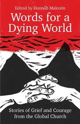 Des mots pour un monde qui se meurt : Histoires de deuil et de courage de l'Église mondiale - Words for a Dying World: Stories of Grief and Courage from the Global Church