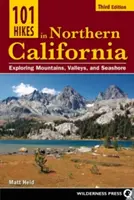 101 randonnées en Californie du Nord : Explorer les montagnes, les vallées et le bord de mer - 101 Hikes in Northern California: Exploring Mountains, Valleys, and Seashore