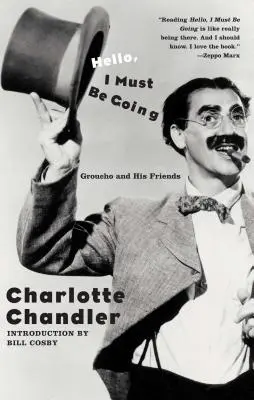 Bonjour, je dois y aller : Groucho et ses amis - Hello, I Must Be Going: Groucho and His Friends