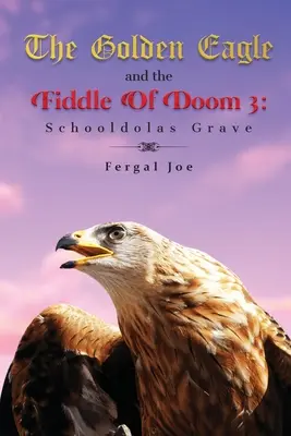 L'aigle royal et le violon du destin 3 - The Golden Eagle and the Fiddle of Doom 3