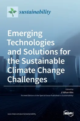 Technologies et solutions émergentes pour les défis du changement climatique durable - Emerging Technologies and Solutions for the Sustainable Climate Change Challenges