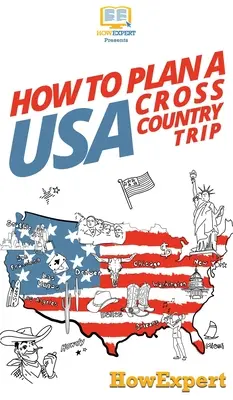 Comment planifier un voyage à travers les États-Unis - How to Plan a USA Cross Country Trip