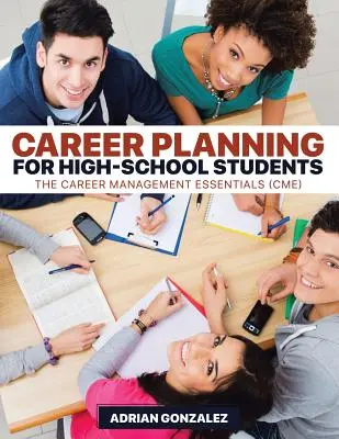 Planification de carrière pour les élèves du secondaire : L'essentiel de la gestion de carrière (EMC) - Career Planning for High-School Students: The Career Management Essentials (CME)