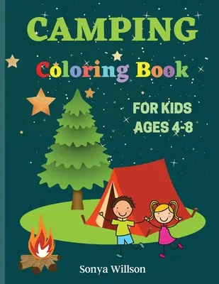 Livre de coloriage sur le camping : Pour les enfants de 4 à 8 ans - Camping Coloring Book: For Kids Ages 4-8