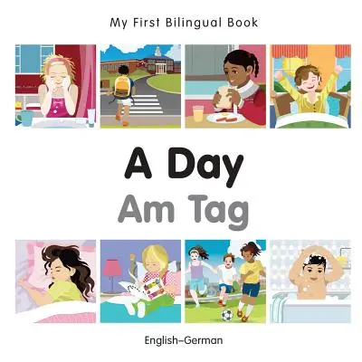 Mon premier livre bilingue - Une journée (anglais-allemand) - My First Bilingual Book-A Day (English-German)