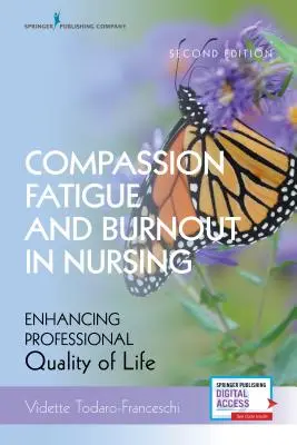 Compassion Fatigue and Burnout in Nursing, deuxième édition : Améliorer la qualité de vie professionnelle - Compassion Fatigue and Burnout in Nursing, Second Edition: Enhancing Professional Quality of Life