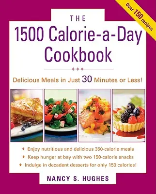 Le livre de cuisine des 1500 calories par jour - The 1500-Calorie-A-Day Cookbook