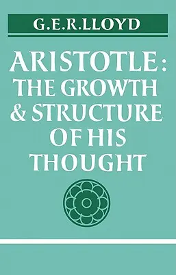 Aristote : La croissance et la structure de sa pensée - Aristotle: The Growth and Structure of His Thought