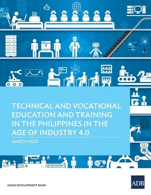 L'enseignement et la formation techniques et professionnels aux Philippines à l'ère de l'industrie 4.0 - Technical and Vocational Education and Training in the Philippines in the Age of Industry 4.0