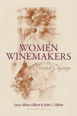 Les femmes vigneronnes : Odyssées personnelles - Women Winemakers: Personal Odysseys