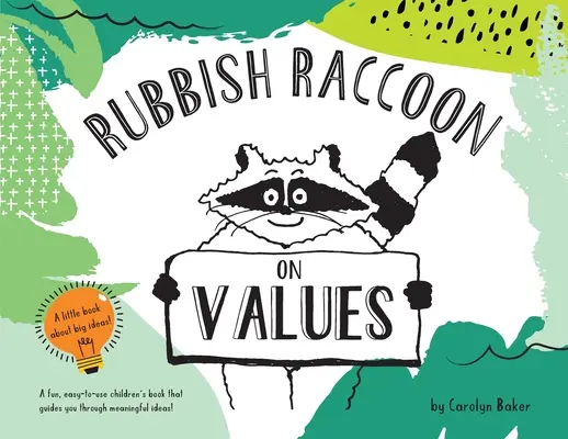 Le raton laveur d'ordures : Sur les valeurs - Rubbish Raccoon: On Values